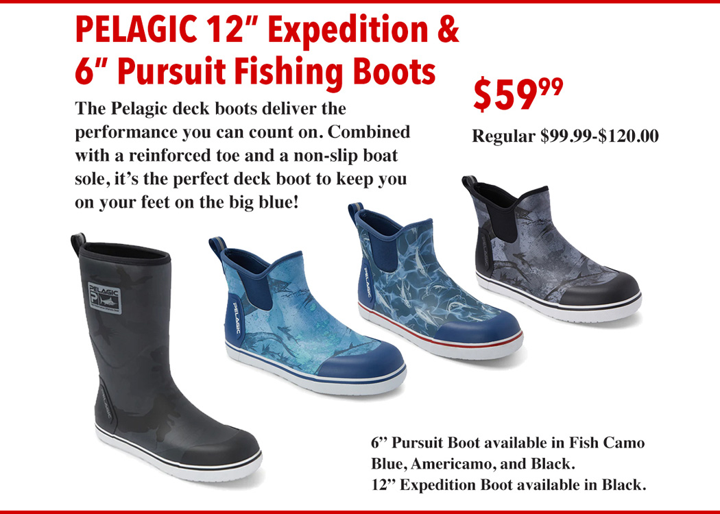 Christmas Specials : Pelagic 12" Expedition and 6" Pursuit Fishing Boots